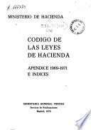 Código de las leyes de hacienda: Apéndice 1969-1971 e índices-[vol.5]:Apéndice 1969-1972 e índices