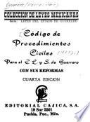 Código de procedimientos civiles para el E.L. y S. de Guerrero, con sus reformas