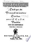 Código de procedimientos civiles para el E.L. y S. de Puebla