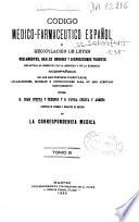 Codigo medico-farmaceutico español, ó recopilacion de leyes, reglamentos ... acompañadas de ... comentarios, aclaraciones ...