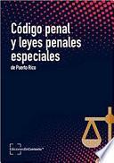Código penal y leyes penales especiales