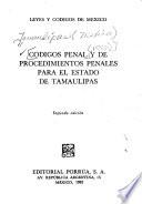 Códigos penal y de procedimientos penales para el Estado de Tamaulipas
