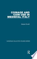 Coinage and Coin Use in Medieval Italy