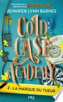 Cold Case Academy - Tome 2 : La marque du tueur (version française de The Naturals)