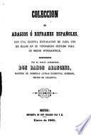 Coleccion de adagios ó refranes españoles, con una sucinta explicacion de cada uno de ellos, dispuesta por R. Abancens