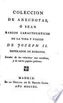 Coleccion de anecdotas, ó sean Rasgos caracteristicos de la vida y viages de Joseph II emperador de los romanos