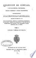 Colección de cédulas, cartas-patentes, provisiones, reales órdenes y otros documentos concernientes a las provincias vascongadas: Condado y Señorío de Vizcaya