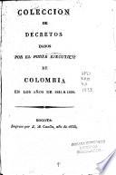 Colección de decretos dados por el poder ejecutivo de Colombia en los años de 1821 a 1826