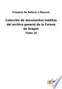 Colecciòn de documentos inèditos del archivo general de la Corona de Aragon