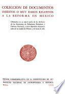 Colección de documentos inéditos o muy raros relativos a la Reforma en México