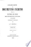 Colección de documentos inéditos para la historia de Chile, 1518-1818, colectados y publ. por J.T. Medina