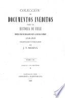Colección de documentos inéditos para la historia de Chile, 1518-1818, colectados y publ. por J.T. Medina