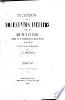 Colección de documentos inéditos para la historia de Chile, 1518-1818, colectados y publ. por J.T. Medina