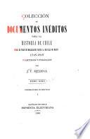 Colección de documentos inéditos para la historia de Chile, desde el viaje de Magallanes hasta la batalla de Maipo, 1518-1818. Colectados y publicados por J.T. Medina: Informaciones de servicios