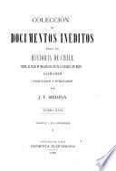 Colección de documentos inéditos para la historia de Chile, desde el viaje de Magallanes hasta la batalla de Maipo, 1518-1818. Colectados y publicados por J.T. Medina: Valdivia y sus compañeros