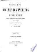 Colección de documentos inéditos para la historia de Chile, desde el viaje de Magallanes hasta la batalla de Maipo, 1518-1818. Colectados y publicados por J.T. Medina: Valdivia y sus compañeros
