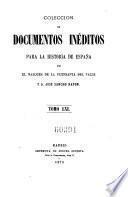 Coleccion de documentos ineditos para la historia de Espana. Por Martin Fernandez Navarete, Miguel Salva y Pedro Sainz de Baranda