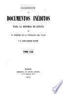 Coleccion de documentos ineditos para la historia de Espana. Por Martin Fernandez Navarete, Miguel Salva y Pedro Sainz de Baranda