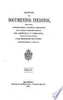 Colección de documentos inéditos, relativos al descubrimiento, conquista y organización de las antiguas posesiones españolas de América y Oceanía