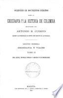 Coleccion de documentos ineditos sobre la geografia y la historia de columbia