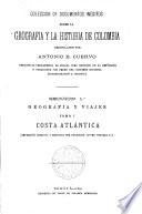Coleccion de documentos ineditos sobre la geografia y la historia de columbia