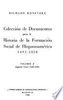 Colección de documentos para la historia de la formación social de Hispanoamérica, 1493-1810