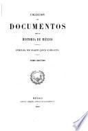 Colección de documentos para la historia de México: Prólogo. Noticia de las piezas contenidas en este volúmen. Documentos de siglo XVI