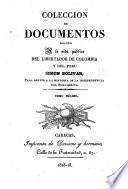 Coleccion de documentos relativos a la vida publica del libertador de Colombia y del Peru, Simon Bolívar