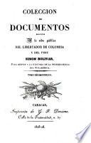 Coleccion de documentos relativos a la vida publica del libertador de Colombia y del Peru, Simon Bolívar