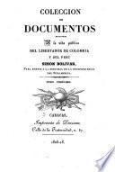 Colección de documentos relativos a la vida pública del libertador de Columbia y del Peru, Simon Bolivar
