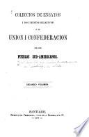 Coleccion de ensayos i documentos relativos a la union i confederacion de los pueblos hispano-americanos