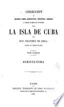 Coleccion de escritos sobre agricultura industria, ciencias y otros ramos de interes para la Isla de Cuba...