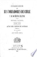 Colección de historiadores de Chile y documentos relativos a la historia nacional