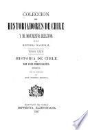 Coleccíon de historiadores de Chile y documentos relativos a la historia nacional