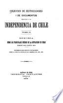 Colección de historiadores i de documentos relativos a la independencia de Chile