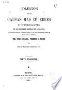 Colección de las causas mas célebres é interesantes, de los mejores modelos de alegatos, acusaciones fiscales, interrogatorios y las más elocuentes defensas en lo civil y criminal del foro español, frances e ingles