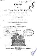 Coleccion de las causas mas célebres, los mejores modelos de alegatos, acusaciones fiscales, interrogatorios y defensas en lo civil y criminal del foro francés, inglés y español: (385 p., 1 h. pleg.)