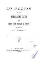 Colección de las interesantes cartas del señor don Nicolás A. Calvo, publicadas en 'El siglo'.