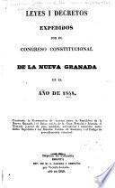 Colección de las leyes i decretos espedidos por el Congreso constitutional de la Nueva Granada