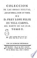 Coleccion de las obras sueltas, assi en prosa, como en verso, de d. Frey Lope Felix de Vega Carpio, del habito de San Juan. Tomo 1. [- 21.]