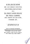 Coleccion de las obras sueltas, assi en prosa, como en verso, de ... Lope Felix de Vega Carpio [ed. by F. Cerdá y Rico].