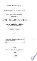 Colección de leyes, decretos, resoluciones i otros documentos oficiales referentes al departamento de Loreto [1777-1908] formada de orden supreme