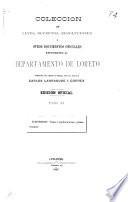 Colección de leyes, decretos, resoluciones i otros documentos oficiales referentes al departamento de Loreto [1777-1908]