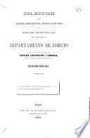 Colección de leyes, decretos, resoluciones i otros documentos oficiales referentes al departamento de Loreto [1777-1908]