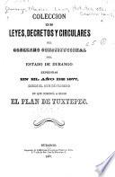 Colección de leyes, decretos y circulares del gobierno constitucional del estado de Durango expedidas durante el año de ...