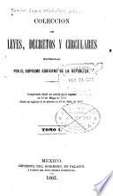 Colección de leyes, decretos y circulares expedidas por el Supremo Gobierno de la República