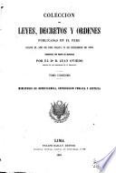 Coleccion de leyes, decretos y ordenes publicadas en el Peru desde el año de 1821 hasta 31 de diciembre de 1859: Ministerio de beneficencia, instruccion publica y justicia