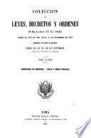 Coleccion de leyes, decretos y órdenes publicadas en el Perú desde el año de 1821 hasta 31 de diciembre de 1859 reimpr. por orden de materias por J. Oviedo