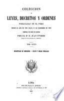 Coleccion de leyes, decretos y ordenes publicadas en el Peru desde el año de 1821 hasta 31 de diciembre de 1859, reimpresa por orden de materias
