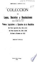 Colección de leyes, decretos y resoluciones emanadas de los Poderes Legislativo y Ejecutivo de la República Dominicana